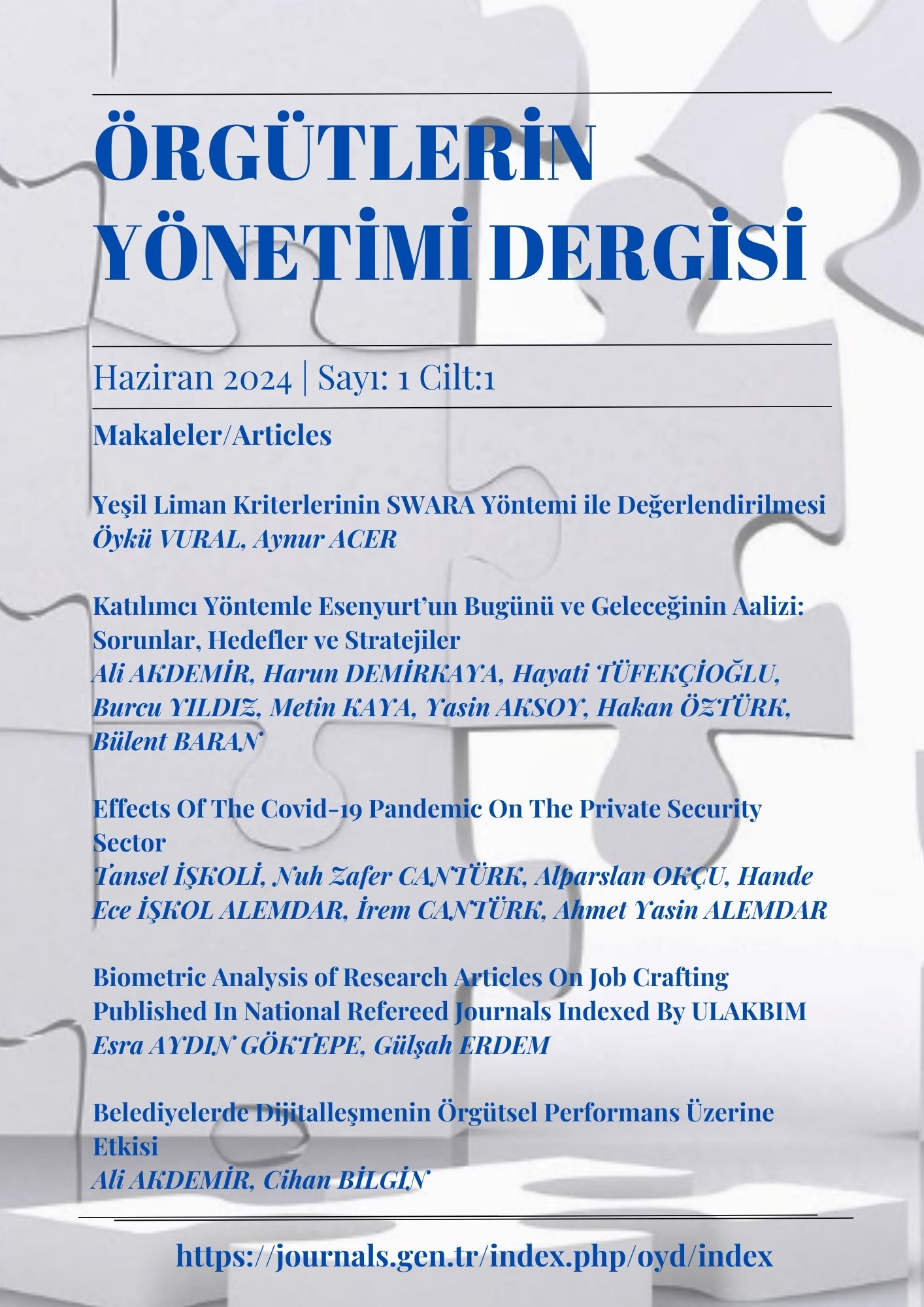 					Cilt 1 Sayı 01 (2024): Örgütlerin Yönetimi Dergisi (Haziran) Gör
				